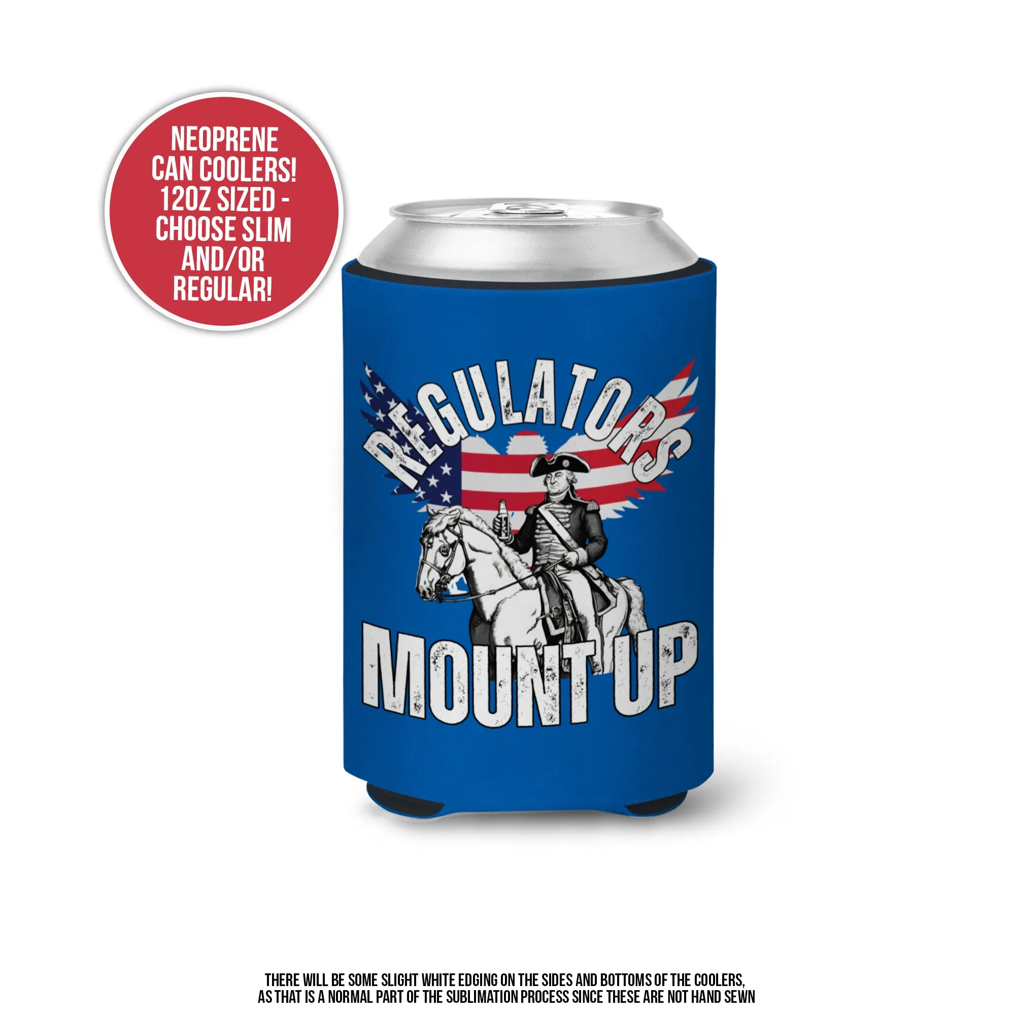 mount up regulators Fourth of July can coolies July 4th backyard BBQ can coolers fourth of july