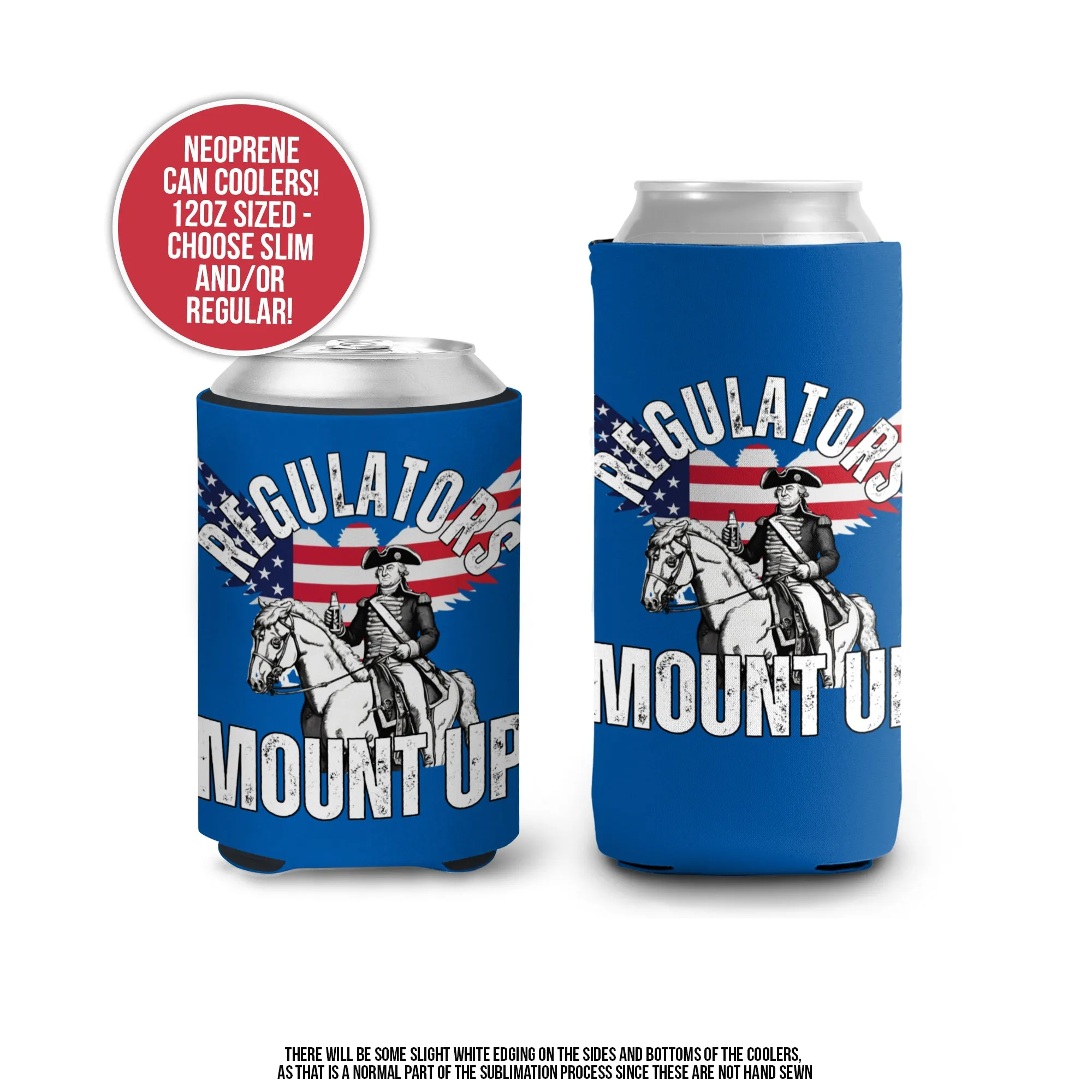 mount up regulators Fourth of July can coolies July 4th backyard BBQ can coolers fourth of july