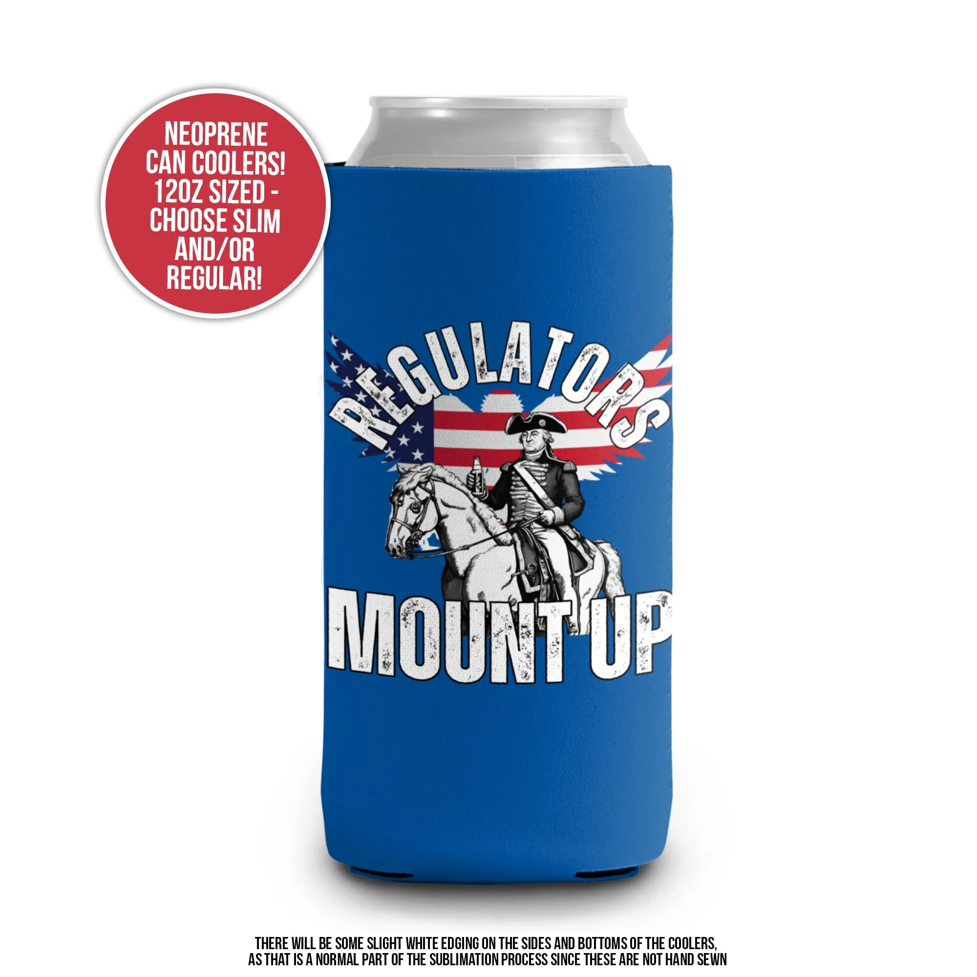 mount up regulators Fourth of July can coolies July 4th backyard BBQ can coolers fourth of july